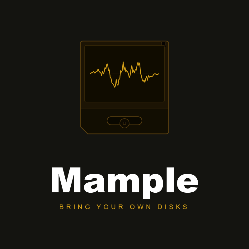 Mample — BRING YOUR OWN DISKS